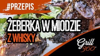 🍖 Żeberka w miodzie z whisky  Michał Dobosz Grill360 [upl. by Rawlinson]