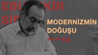 İ14 Ebubekir Sifil  Modernizmin Doğuşu [upl. by Meridel]