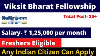 Viksit Bharat Fellowship Vacancy 2024  Salary 125 Lakh  Freshers Eligible  Apply Any Graduate [upl. by Binky]