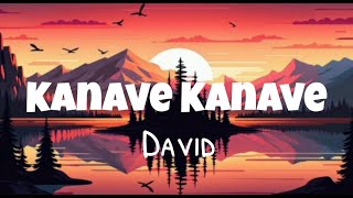 Kanave Kanave song  David  Lyrical video  Lyric Canvas [upl. by Deraj]