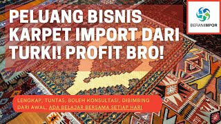 🛑 PELUANG BISNIS KARPET IMPORT DARI TURKI JADI PILIHAN START BISNIS KITA MAU AMBIL GAK [upl. by Frederick362]