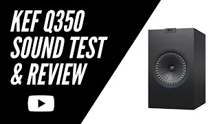 The KEF Q350 Loudspeaker REVIEWED [upl. by Ahsikan]