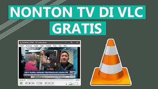 CARA NONTON TV DILAPTOPPC GRATIS  NONTON TV PAKE VLC PLAYER  GAK PAKE RIBET  WORK 100 [upl. by Bonina277]