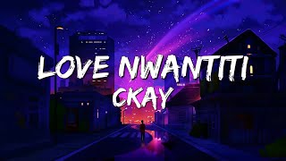 CKay  Love Nwantiti Lyrics [upl. by Keenan402]