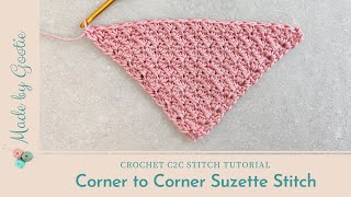 Crochet Corner to Corner C2C Suzette Stitch  Free Crochet C2C Different Stitches Tutorial [upl. by Dietsche]