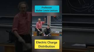 Professor Walter Lewin Lecture Electric Charge Distribution ytshorts shorts [upl. by Dyson]