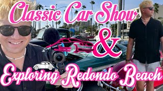 Cruise at the Beach Classic Car Show amp Walking Around Redondo Beach [upl. by Gauntlett644]