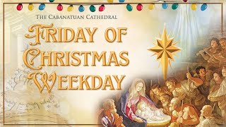 𝗟𝗜𝗦𝗧𝗘𝗡  𝙂𝙊𝙎𝙋𝙀𝙇 𝘼𝙉𝘿 𝙃𝙊𝙈𝙄𝙇𝙔 Friday of Christmas Weekday [upl. by Bouton491]