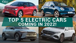 Top 5 Electric Cars Coming in 2022  OSV Behind the Wheel [upl. by Gibrian]