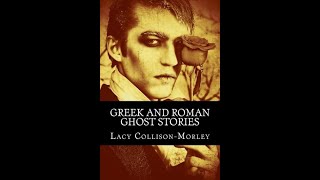 Greek and Roman Ghost Stories by Lacy CollisonMorley Audiobook [upl. by Higgs629]