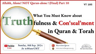 YT185 Truth vs Truthfulness and Concealment in Quran and how It Applies to Ɛīssā ibn Maryam [upl. by Ylekalb]