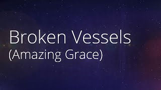 Hillsong Worship  Broken Vessels Amazing Grace  Worship Lyric Video [upl. by Eylloh]