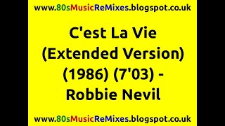 Cest La Vie Extended Version  Robbie Nevil  80s Dance Music  80s Club Mixes  80s Club Music [upl. by Ahsekim]