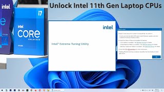 Unlock Intel 11th Gen Laptop CPU 11800H 11400H with Intel Extreme Tuning Utility XTU [upl. by Tereve745]