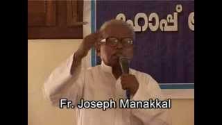 Fr Joseph Manakkal Catholic priest അനുഭവ സാക്ഷ്യം Testimony [upl. by Arze]