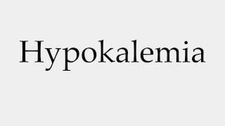 How to Pronounce Hypokalemia [upl. by Nilkoorb]