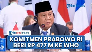 Di Hadapan Para Pemimpin Dunia G20 Prabowo Ungkap Indonesia akan Menyumbang Rp 477 Miliar untuk WHO [upl. by Natala]