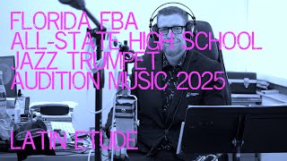 2025 FLORIDA FBA ALLSTATE HIGH SCHOOL JAZZ TRUMPET AUDITION LATIN ETUDE [upl. by Sanfo]