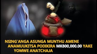 NSINGANGA AKUSUNGA MUNTHU AMENE ANAMUUKITSA PODIKIRA MK800000 00 YOMWE ANATCHAJA [upl. by Ahsener]