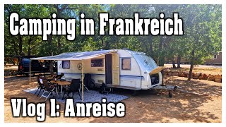 Südfrankreich Camping  Anreise mit Wohnwagen [upl. by Fina]