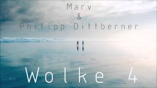 Philipp Dittberner amp Marv  Wolke 4 Original Mix Out Now [upl. by Shama]