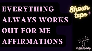 Everything is Always Working Out for Me Affirmations  Extended Tape  Self Concept [upl. by Robbin]