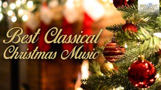 Best Classical Christmas Music [upl. by Ecitnirp]