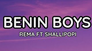 Rema ft Shallipopi  Benin boys lyrics video [upl. by Gabriell310]