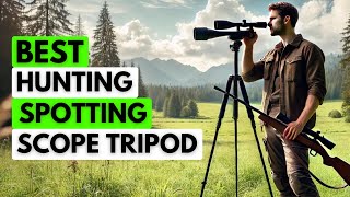 3 Best Hunting Spotting Scope Tripods 2025🔥 [upl. by Emile548]