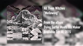 All Them Witches  quotMellowingquot Audio FULL ALBUM [upl. by Assirrem]