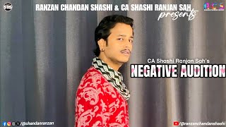 Negative Audition ft CA Shashi Ranjan Sah  Chandan Ranzan  RCS [upl. by Aiam]