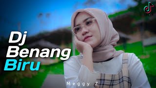 DJ BENANG BIRU  MEGGY Z SLOW BASS  VIRAL TIKTOK [upl. by Inaluiak181]