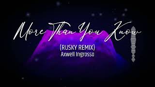 Axwell ⧸⧹ Ingrosso  More Than You Know RUSKY REMIX [upl. by Apul627]