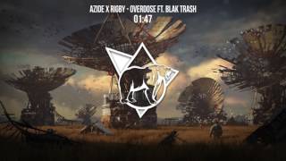 Azide X Rigby  Overdose Ft Blak Trash [upl. by Retsila]