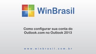 Configurar sua conta de email do Outlookcom no Outlook 2013 [upl. by Regan863]