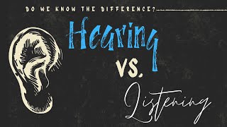 2024 10 27 Hearing vs Listening by Brent Aiken [upl. by Viviene]