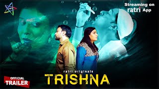 Trishna  Official Trailer  Ratri Originals  Web Series streaming on RATRI App [upl. by Lyrpa]