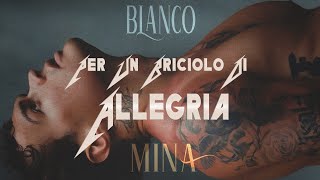 Un Briciolo Di Allegria 🎵 BLANCO Mina Testo [upl. by Colbert555]