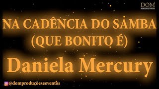 SambaOkê  Daniela Mercury  Na Cadência do Samba Que Bonito É  Karaokê [upl. by Gentry842]