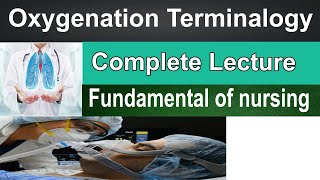 oxygenation fundamentals of nursing  oxygenation terminology  BSc 1st year [upl. by Esylla]