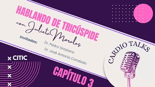 Cardio Talks  Habando de Tricúspide  Episodio 3 [upl. by Nnayelsel]