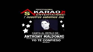 KARAOKE ANTHONY MALDONADO YO TE CONFIESO [upl. by Nivaj]