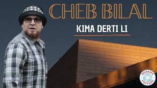 Cheb Bilal  Kima derti li [upl. by Anak5]