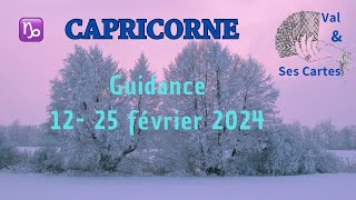 CAPRICORNE « Repos bien mérité » Guidance du 12 au 25 février 2024 [upl. by Naldo]