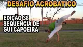 Desafio Acrobático 38 CONCLUSÃO  Sequência do GUI CAPOEIRA [upl. by Rainger]