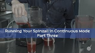 Running Your Spinzall in Continuous Mode Part Three [upl. by Eimmit262]