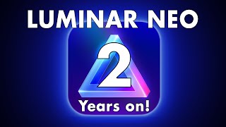 Luminar Neos 2nd Anniversary  Does It Live Up To The Hype [upl. by Ary]