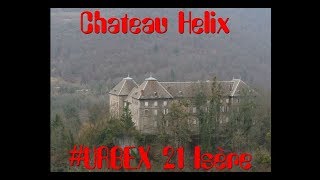 Chateau Helix URBEX 21 Isère 38 [upl. by Adnhoj]