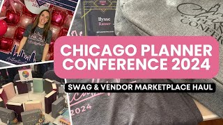 Chicago Planner Conference 2024  Swag amp Vendor Marketplace Haul [upl. by Atteoj114]