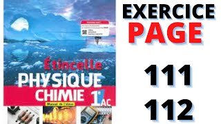 ETINCELLE PC 1AC PHYSIQUE CHIMIE EXERCICE PAGE 111 112 [upl. by Ahseuqram586]